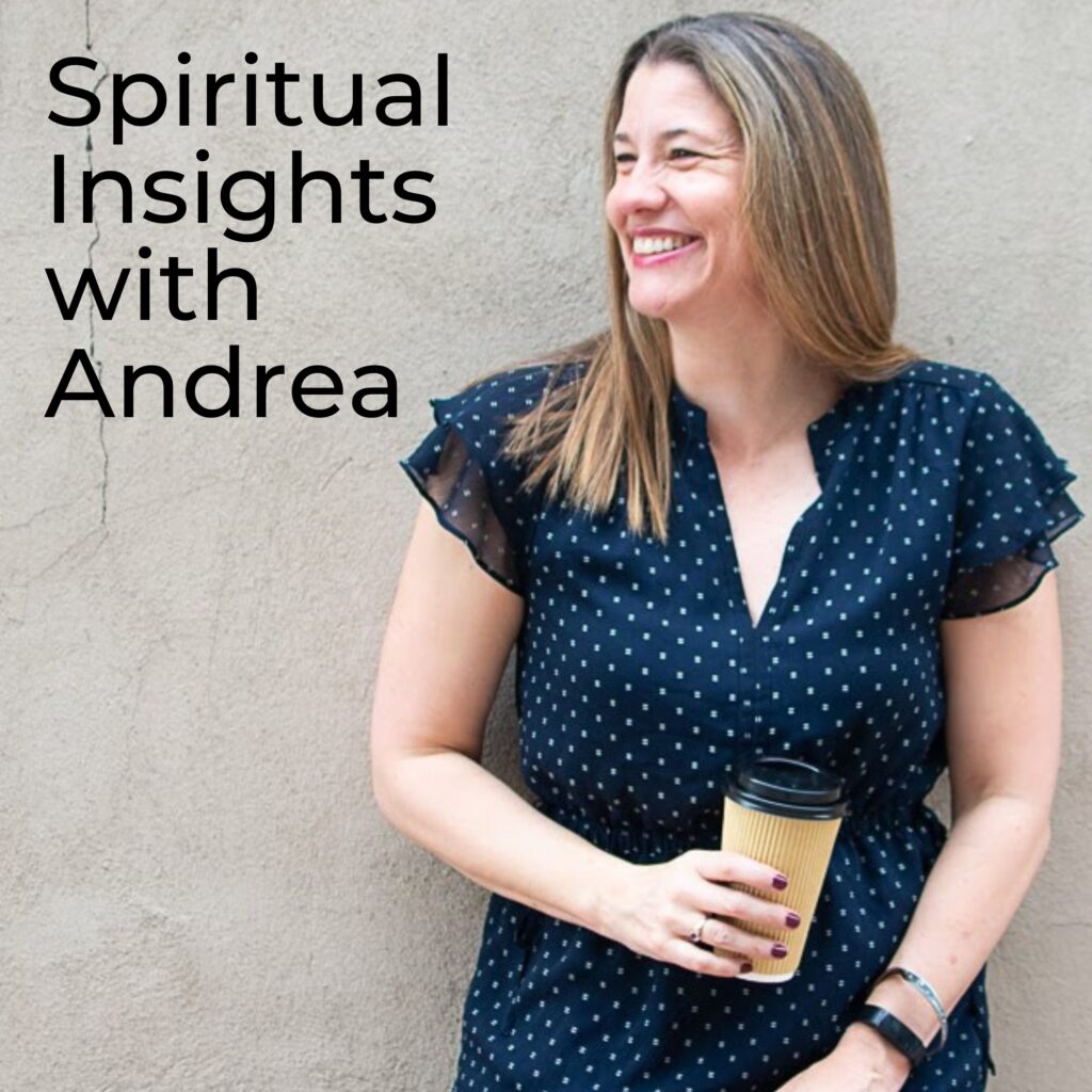 Spiritual Insights with Andrea